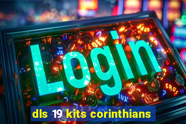 dls 19 kits corinthians